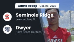 Recap: Seminole Ridge  vs. Dwyer  2022