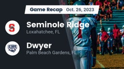 Recap: Seminole Ridge  vs. Dwyer  2023