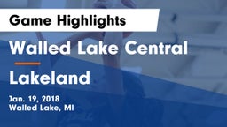 Walled Lake Central  vs Lakeland  Game Highlights - Jan. 19, 2018