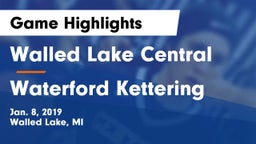Walled Lake Central  vs Waterford Kettering Game Highlights - Jan. 8, 2019