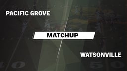 Matchup: Pacific Grove vs. Watsonville  2016