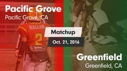 Matchup: Pacific Grove vs. Greenfield  2016