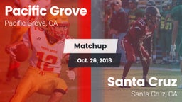 Matchup: Pacific Grove vs. Santa Cruz  2018