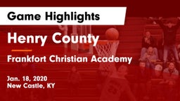 Henry County  vs Frankfort Christian Academy Game Highlights - Jan. 18, 2020