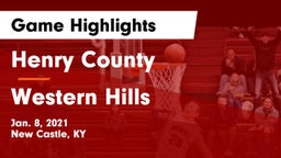 Henry County  vs Western Hills  Game Highlights - Jan. 8, 2021