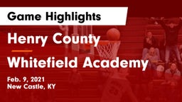 Henry County  vs Whitefield Academy  Game Highlights - Feb. 9, 2021