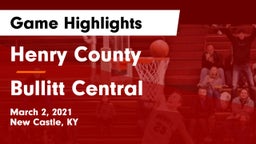 Henry County  vs Bullitt Central  Game Highlights - March 2, 2021