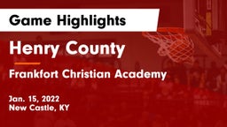 Henry County  vs Frankfort Christian Academy Game Highlights - Jan. 15, 2022