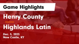 Henry County  vs Highlands Latin Game Highlights - Dec. 5, 2023