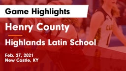 Henry County  vs Highlands Latin School Game Highlights - Feb. 27, 2021
