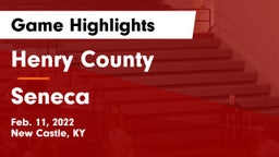 Henry County  vs Seneca  Game Highlights - Feb. 11, 2022