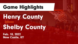 Henry County  vs Shelby County  Game Highlights - Feb. 18, 2022