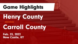 Henry County  vs Carroll County  Game Highlights - Feb. 23, 2022