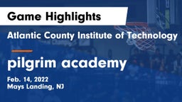 Atlantic County Institute of Technology vs pilgrim academy Game Highlights - Feb. 14, 2022