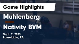 Muhlenberg  vs Nativity BVM  Game Highlights - Sept. 2, 2023