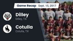 Recap: Dilley  vs. Cotulla  2017