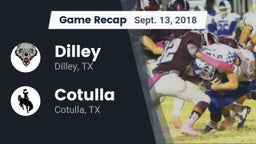 Recap: Dilley  vs. Cotulla  2018