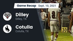 Recap: Dilley  vs. Cotulla  2021
