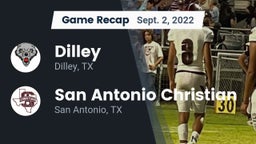 Recap: Dilley  vs. San Antonio Christian  2022