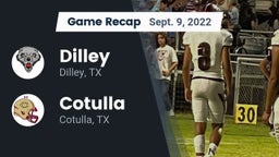 Recap: Dilley  vs. Cotulla  2022