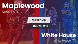 Matchup: Maplewood vs. White House  2016