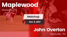 Matchup: Maplewood vs. John Overton  2017