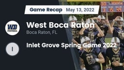 Recap: West Boca Raton  vs. Inlet Grove Spring Game 2022 2022