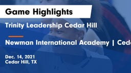 Trinity Leadership Cedar Hill vs Newman International Academy  Cedar Hill Game Highlights - Dec. 14, 2021