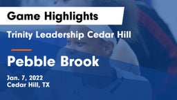 Trinity Leadership Cedar Hill vs Pebble Brook Game Highlights - Jan. 7, 2022