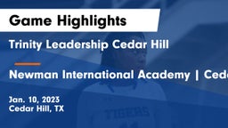 Trinity Leadership Cedar Hill vs Newman International Academy  Cedar Hill Game Highlights - Jan. 10, 2023