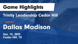 Trinity Leadership Cedar Hill vs Dallas Madison  Game Highlights - Jan. 13, 2023