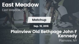 Matchup: East Meadow vs. Plainview Old Bethpage John F Kennedy  2016