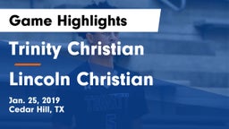 Trinity Christian  vs Lincoln Christian  Game Highlights - Jan. 25, 2019