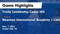 Trinity Leadership Cedar Hill vs Newman International Academy  Cedar Hill Game Highlights - Dec. 7, 2021
