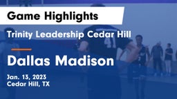 Trinity Leadership Cedar Hill vs Dallas Madison  Game Highlights - Jan. 13, 2023