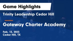 Trinity Leadership Cedar Hill vs Gateway Charter Academy  Game Highlights - Feb. 13, 2023