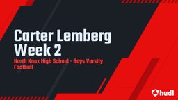 North Knox football highlights Carter Lemberg Week 2 