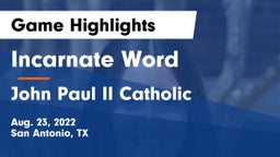 Incarnate Word  vs John Paul II Catholic  Game Highlights - Aug. 23, 2022