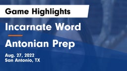 Incarnate Word  vs Antonian Prep  Game Highlights - Aug. 27, 2022