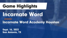 Incarnate Word  vs Incarnate Word Academy Houston Game Highlights - Sept. 16, 2022