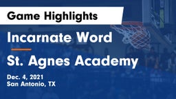 Incarnate Word  vs St. Agnes Academy  Game Highlights - Dec. 4, 2021