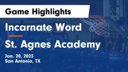Incarnate Word  vs St. Agnes Academy  Game Highlights - Jan. 20, 2023
