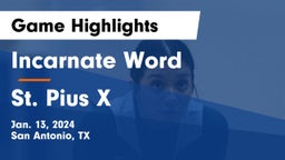 Incarnate Word  vs St. Pius X  Game Highlights - Jan. 13, 2024