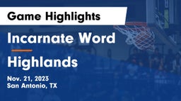 Incarnate Word  vs Highlands  Game Highlights - Nov. 21, 2023