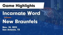 Incarnate Word  vs New Braunfels  Game Highlights - Nov. 18, 2023