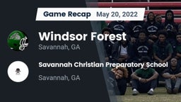 Recap: Windsor Forest  vs. Savannah Christian Preparatory School 2022