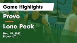 Provo  vs Lone Peak  Game Highlights - Dec. 15, 2017