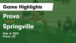 Provo  vs Springville  Game Highlights - Feb. 8, 2019
