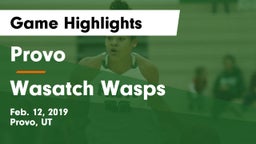 Provo  vs Wasatch Wasps Game Highlights - Feb. 12, 2019