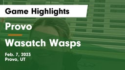 Provo  vs Wasatch Wasps Game Highlights - Feb. 7, 2023